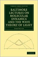 Baltimore Lectures on Molecular Dynamics and the Wave Theory of Light