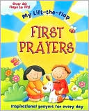 First Prayers: Inspirational Prayers for Every Day (My Lift-the-flap Series)