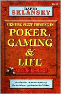 Poker, Gaming, and Life: Fighting Fuzzy Thinking