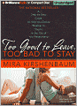 Too Good to Leave, Too Bad to Stay: A Step-by-Step Guide to Help You Decide Whether to Stay in or Get Out of Your Relationship