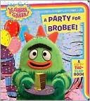 A Party for Brobee (Yo Gabba Gabba! Series)