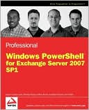 Professional Windows PowerShell for Exchange Server 2007 Service Pack 1