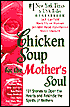 Chicken Soup for the Mother's Soul: 101 Stories to Open the Hearts and Rekindle the Spirits of Mothers