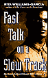 Fast Talk on a Slow Track