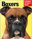 Boxers (Complete Pet Owner's Manual Series)