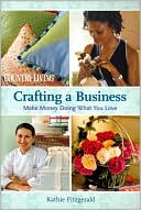 Crafting a Business: Make Money Doing What You Love