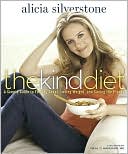 The Kind Diet: A Simple Guide to Feeling Great, Losing Weight, and Saving the Planet