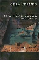 The Real Jesus: Then and Now
