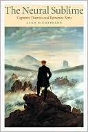 The Neural Sublime: Cognitive Theories and Romantic Texts