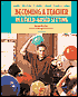 Becoming a Teacher in a Field-Based Setting: An Introduction to Education and Classrooms