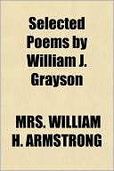 Selected Poems by William J. Grayson