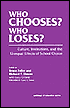 Who Chooses? Who Loses?: Culture, Institutions, and the Unequal Effects of School Choice
