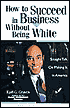 How to Succeed in Business without Being White