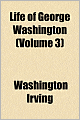 Life Of George Washington (Volume 3)