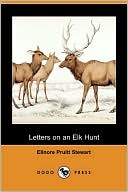 Letters On An Elk Hunt (Dodo Press)