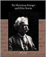 The Mysterious Stranger And Other Stories