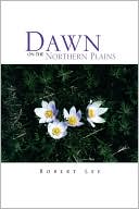 Dawn On The Northern Plains