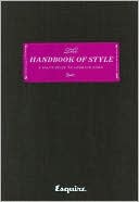 Esquire The Handbook of Style: A Man's Guide to Looking Good