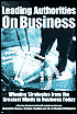 Leading Authorities On Business: Winning Strategies from the Greatest Minds in Business Today
