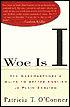 Woe Is I: The Grammarphobe's Guide to Better English in Plain English