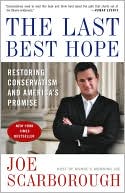 The Last Best Hope: Restoring Conservatism and America's Promise