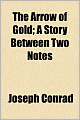 The Arrow of Gold: A Story Between Two Notes