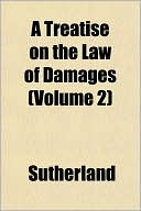 A Treatise on the Law of Damages (Volume 2)