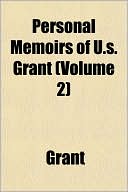 Personal Memoirs of U.S. Grant (Volume 2)
