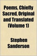 Poems, Chiefly Sacred, Original and Translated (Volume 1)