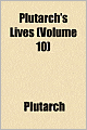 Plutarch's Lives (Volume 10)