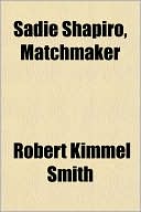 Sadie Shapiro, Matchmaker