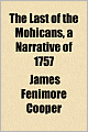 The Last of the Mohicans (A Narrative of 1757)
