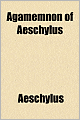 Agamemnon of Aeschylus