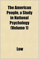 The American People, a Study in National Psychology (Volume 1)