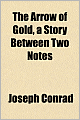 The Arrow of Gold: A Story Between Two Notes