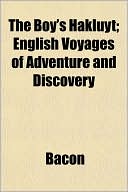 The Boy's Hakluyt; English Voyages of Adventure and Discovery