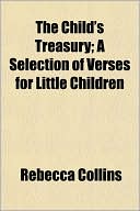 The Child's Treasury: A Selection of Verses for Little Children