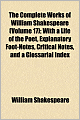 The Complete Works Of William Shakespeare (Volume 17); With A Life Of The Poet, Explanatory Foot-Notes, Critical Notes, And A Glossarial Index