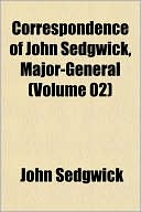 Correspondence of John Sedgwick, Major-General (Volume 02)