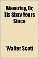 Waverley, Or, Tis Sixty Years Since