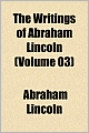 The Writings of Abraham Lincoln (Volume 3)