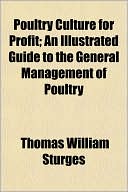 Poultry Culture for Profit; An Illustrated Guide to the General Management of Poultry