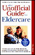 The Unofficial Guide to Eldercare