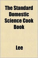 The Standard Domestic Science Cook Book