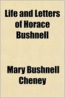 Life and Letters of Horace Bushnell