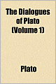 The Dialogues Of Plato (Volume 1)