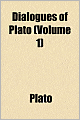 Dialogues Of Plato (Volume 1)