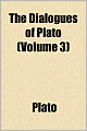 The Dialogues Of Plato (Volume 3)