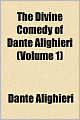The Divine Comedy Of Dante Alighieri (Volume 1)