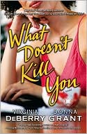 What Doesn't Kill You